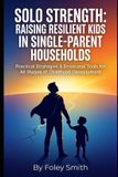 Solo Foley Smith's Superpower Handbooks for Ordinary Mortals- Solo Strength