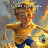 The James Learns Series Lessons from the Game That Last a Lifetime-The Season I Learned Why