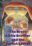 The Brave Little Brother and the Forest Secret