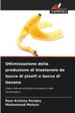 Ottimizzazione OmniScriptum SRL Ottimizzazione della produzione di bioetanolo da bucce di piselli e bucce di banana