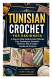 TUNISIAN CROCHET FOR BEGINNERS