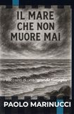 Il mare che non muore mai: Racconti di una "grande famiglia"