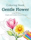 Coloring Book Flower and Butterfly: Large & Clear Single and Double Flower Designs