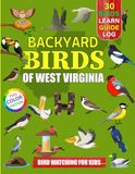 Backyard Birds Of West Virginia: Bird watching guide and logbook with 30 backyard birds of West Virginia for kids, teens and beginners - includes Bird ... guide information, journal, notes and more.