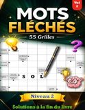 Mots Fléchés Niveau 2 - Vol 2 pour Seniors et Adultes: 55 Grilles avec Solutions Incluses en Gros Caractères - Le Niveau Idéal pour Progresser