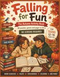 Falling for Fun: The Autumn Activity Book for Teens Ages 12–16