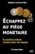 Échapper GPSR Kontakt Échapper au piège monétaire: Du sumérien au bitcoin : comment sauver votre épargne Paperback