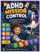 ADHD Mission Control: Executive Function Activities for Focus, Planning, Impulse Control, and Daily Success