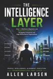 The Intelligence Layer: How AI, Workforce Alignment, and People-First Leadership Turn Struggling Companies into High-Performance Organizations