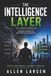 The Intelligence Layer: How AI, Workforce Alignment, and People-First Leadership Turn Struggling Companies into High-Performance Organizations