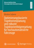 Optimierungsbasierte Springer Vieweg Wissenschaftliche Reihe Fahrzeugtechnik Universität Stuttgart- Optimierungsbasierte Trajektorienplanung und robuste Trajektorienfolgeregelung für hochautomatisierte Fahrzeuge