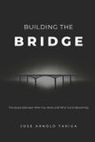 Building Bol Building the BRIDGE: The Space Between Who You Were and Who You're Becoming Paperback