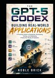 GPT-5 Codex for Building Real-World Applications