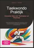 Taekwondo Praktijk: Complete Gids voor Technieken en Poomsae