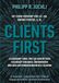Clients First: Leadership Code: Wie Sie den Mythos Fachkräftemangel überwinden und den Unternehmenserfolg sichern