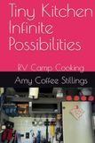 Tiny Kitchen Infinite Possibilities: RV Camp Cooking