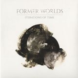 Iterations Former Worlds - Iterations Of Time (LP) (Limited Edition)