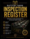 Battery Bank Inspection Register: Professional Register for Battery Bank Information, Inspection Records, Test Results, Defect Tracking, Maintenance ... Compliance Audits, and Asset Documentation