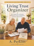 Living Trust Organizer: The Complete Record-Keeping Workbook for Trustees, Beneficiaries, and Estate Administrators