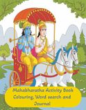 Mahabharata Activity Book: Coloring, wordsearch & Journal: Hindu Gods & Goddesses| Gita Prayer| Write Mantra book| Valuable gifts for kids, teens, ... to children| Cream colour paper inside