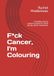 F*ck Cancer, I'm Colouring