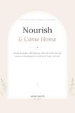 Nourish & Come Home: A 30-Day Guided Journal for Women Rebuilding Trust with Food, Body, and Self