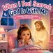 When I Feel Scared: God is with Me