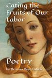 Eating the Fruits of Our Labor: Poetry