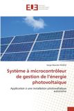 Système Editions Universitaires Europeennes Système à microcontrôleur de gestion de l'énergie photovoltaïque