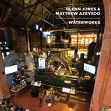 Waterworks Thrill Jockey Glenn Jones & Matthew Azevedo - Waterworks (LP) (Limited Edition)