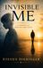 Invisible Me: A Memoir Of Healing And Hope