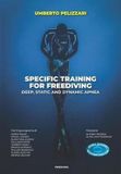 SPECIFIC Umberto Pelizzari Specific Training for Freediving Deep, Static and Dynamic Apnea