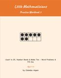 Little Mathematicians Practice Workbook 2: Count to 20, Number Bonds & Make Ten - Word Problems & Fill-Ins (Ages 4-6)