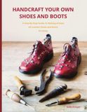 Handcraft Independently Published Handcraft Your Own Shoes And Boots