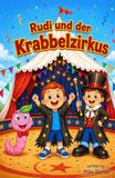 Rudi und der Krabbelzirkus: Zirkuswurm Teil 2