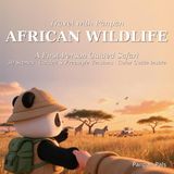 Travel Panpan Travel: African Wildlife: A First-Person Guided Safari — 30 Grayscale Scenes in Guided & Freestyle Versions