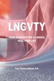 LONGEVITY: YOUR ROADMAP FOR A LONGER, HEALTHIER LIFE
