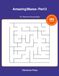 Amazing Mazes - Part 3: 500 Medium to Hard Maze Puzzles for Teens and Adults (Guaranteed Solvable Brain Games)