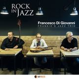 Sonic Rendezvous Francesco Di Giovanni - Rock In Jazz (CD)