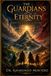 The Guardians of Eternity: The Covenant of the First Earth