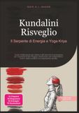 Kundalini Risveglio: Il Serpente di Energia e Yoga Kriya