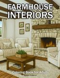 Farmhouse Interiors Coloring Book for Adults