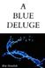 A Blue Deluge