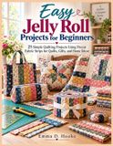 Easy Independently Published Easy Jelly Roll Projects for Beginners: 25 Simple Quilting Projects Using Precut Fabric Strips for Quilts, Gifts, and Home Décor
