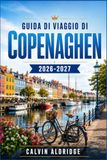 GUIDA DI VIAGGIO DI COPENAGHEN 2026- 2027
