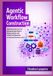 Agentic Independently Published Agentic Workflow Construction Paperback