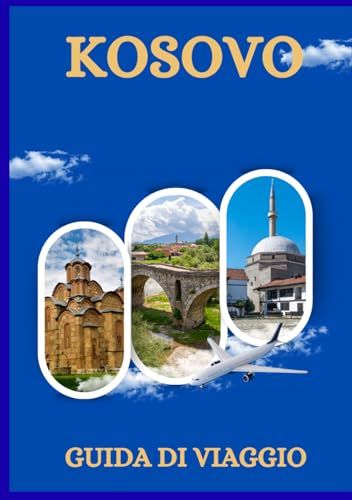 GUIDA Kosovo: Guida di Viaggio