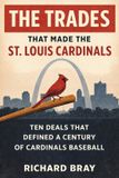 The Trades That Made The St. Louis Cardinals