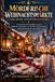 MÖRDERISCHE WEIHNACHTSMÄRKTE – DER KRIMI-ADVENTSKALENDER: 24 winterliche Kriminalfälle zwischen Glühwein, Lichterglanz und dunklen Geheimnissen – jeden Adventstag ein neuer Tatort