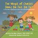 The Magic of Choices, Don't do this, Do this!: A story about making good choices and understanding behavior
